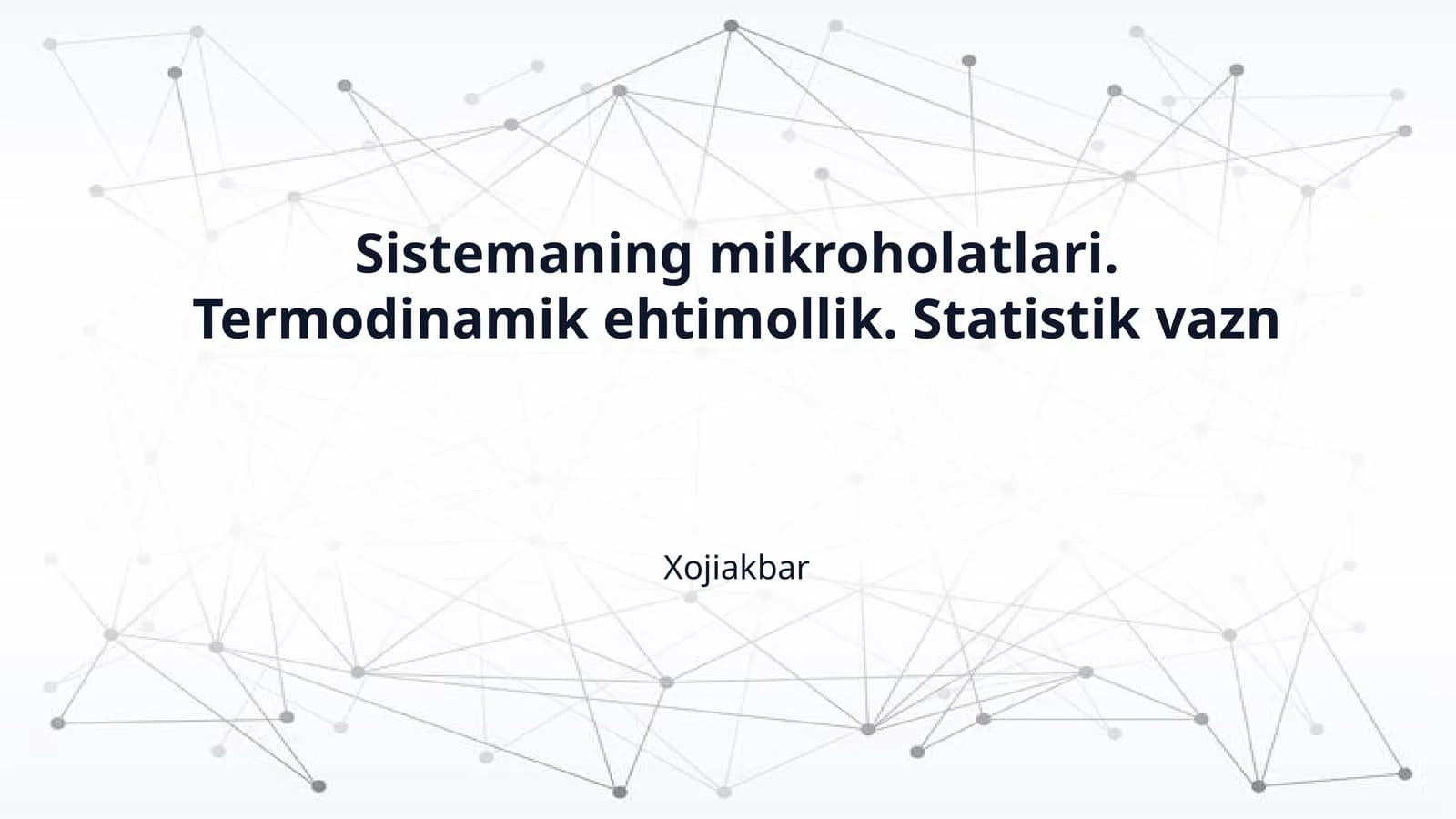 Sistemaning mikroholatlari. Termodinamik ehtimollik. Statistik vazn