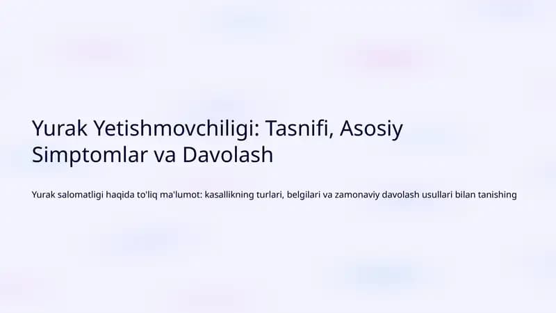 Yurak Yetishmovchiligi: Tasnifi, Asosiy Simptomlar va Davolash