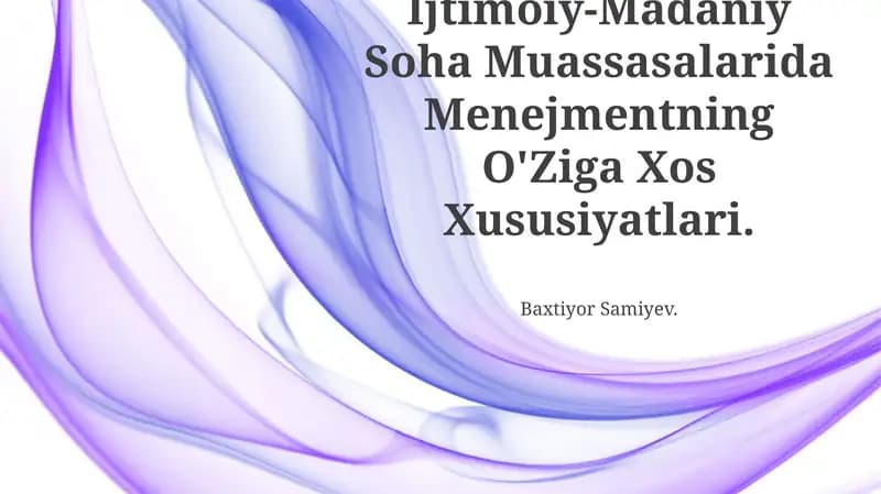 Ijtimoiy-Madaniy Soha Muassasalarida Menejmentning O'Ziga Xos Xususiyatlari