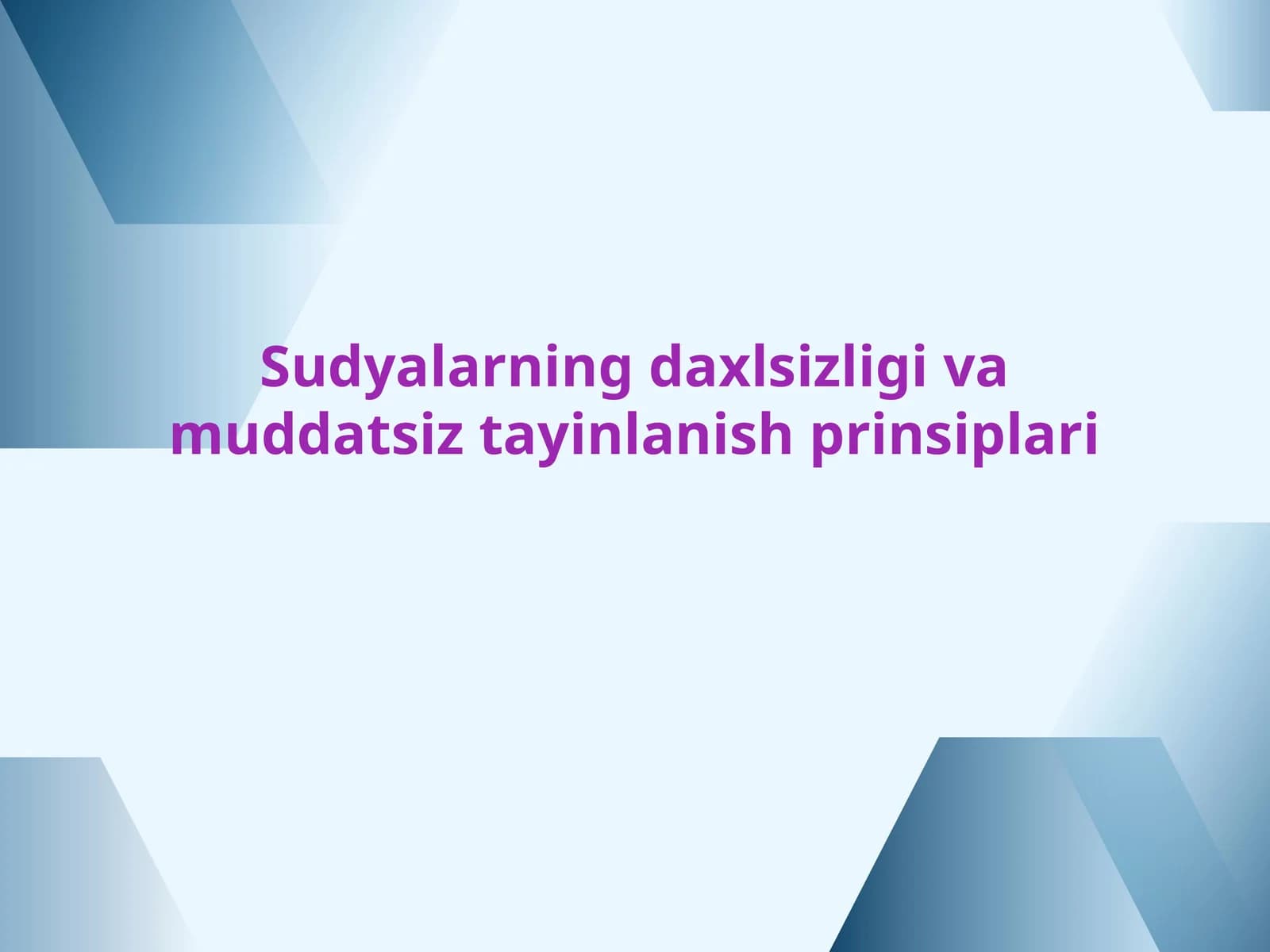 Sudyalarning daxlsizligi va muddatsiz tayinlanish prinsiplari