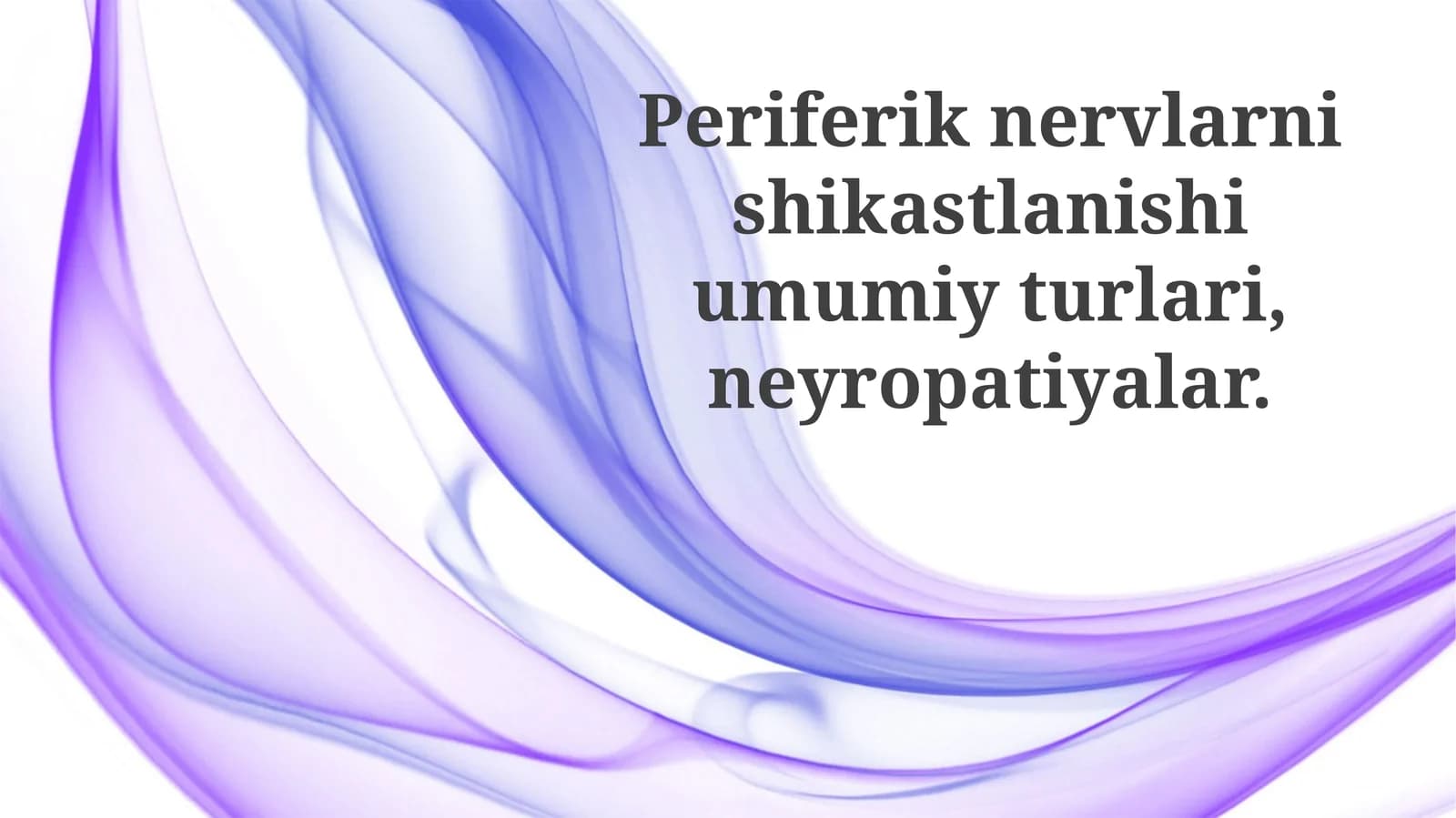 Periferik nervlarning shikastlanishi, umumiy turlari, neyropatiyalar