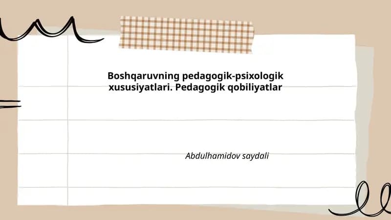 Boshqaruvning pedagogik-psixologik xususiyatlari. Pedagogik qobiliyatlar