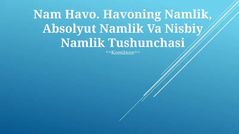Nam Havo. Havoning Namlik, Absolyut Namlik Va Nisbiy Namlik Tushunchasi
