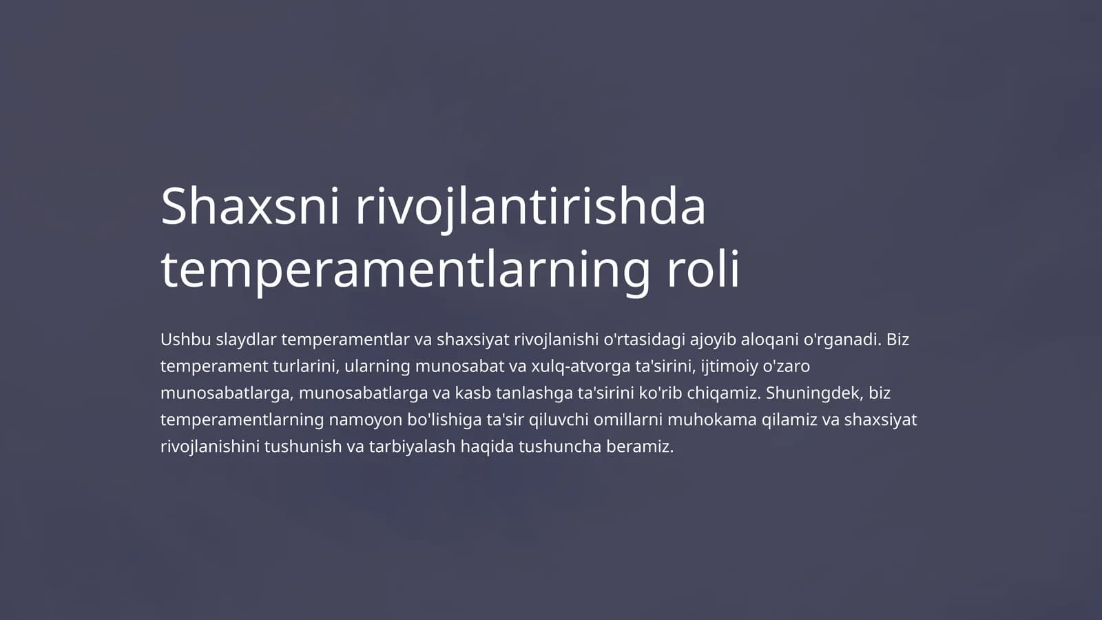 Shaxsni rivojlantirishda temperamentlarning roli