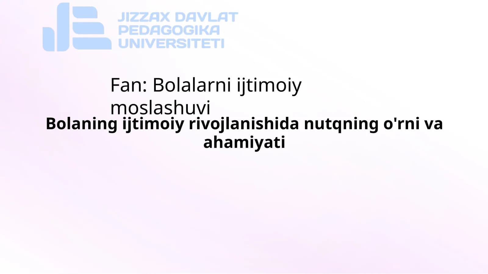 Bolaning ijtimoiy rivojlanishida nutqning o'rni va ahamiyati