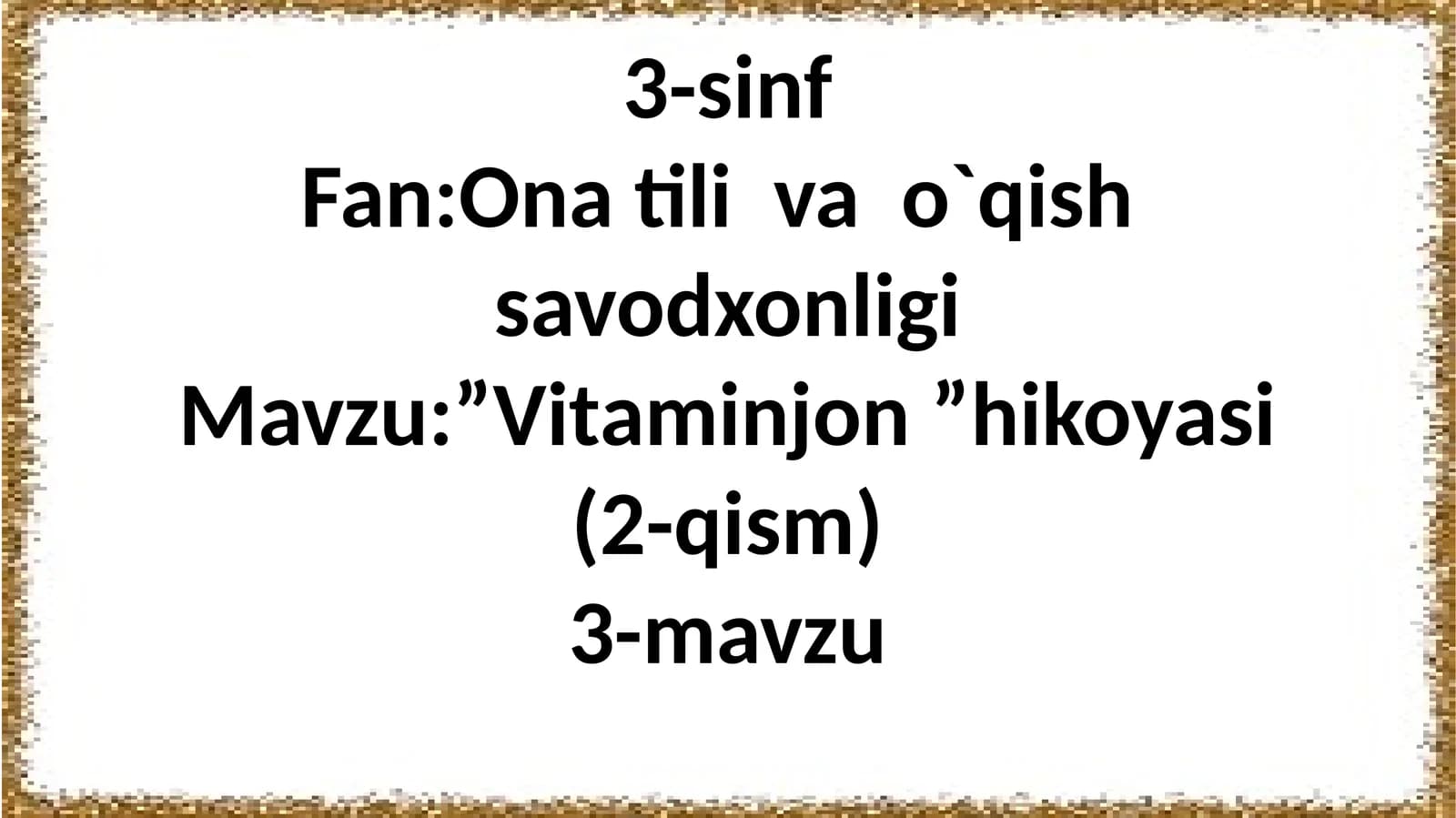 3-sinf Ona tili va o'qish fanidan Vitaminjon hikoyasi (2-qism) dars taqdimot