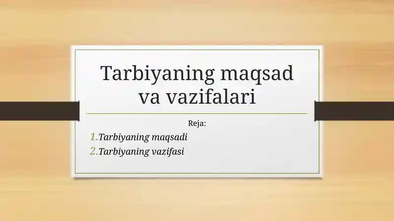 Tarbiyaning maqsad va vazifalari