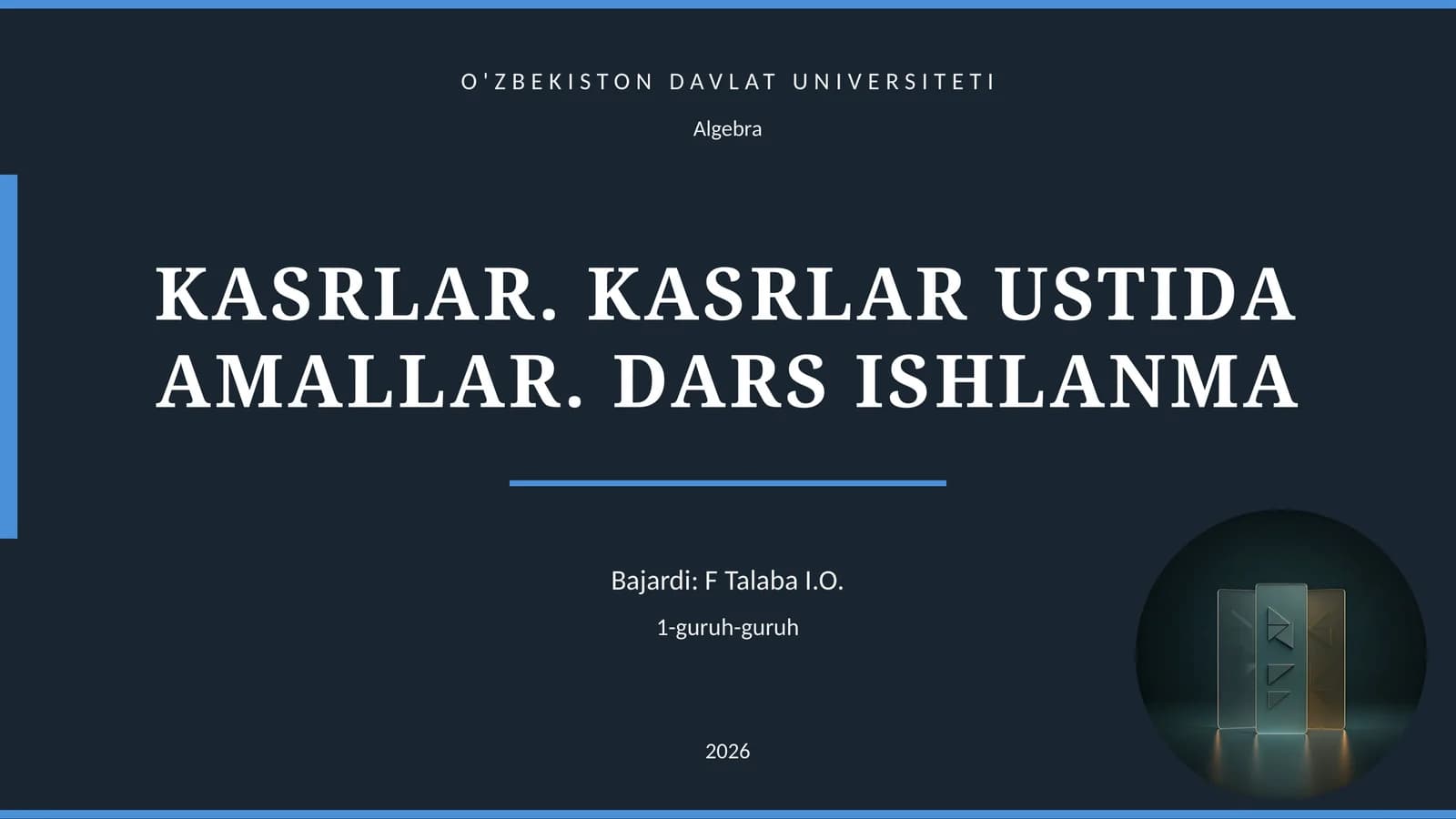 KASRLAR. KASRLAR USTIDA AMALLAR. DARS ISHLANMA