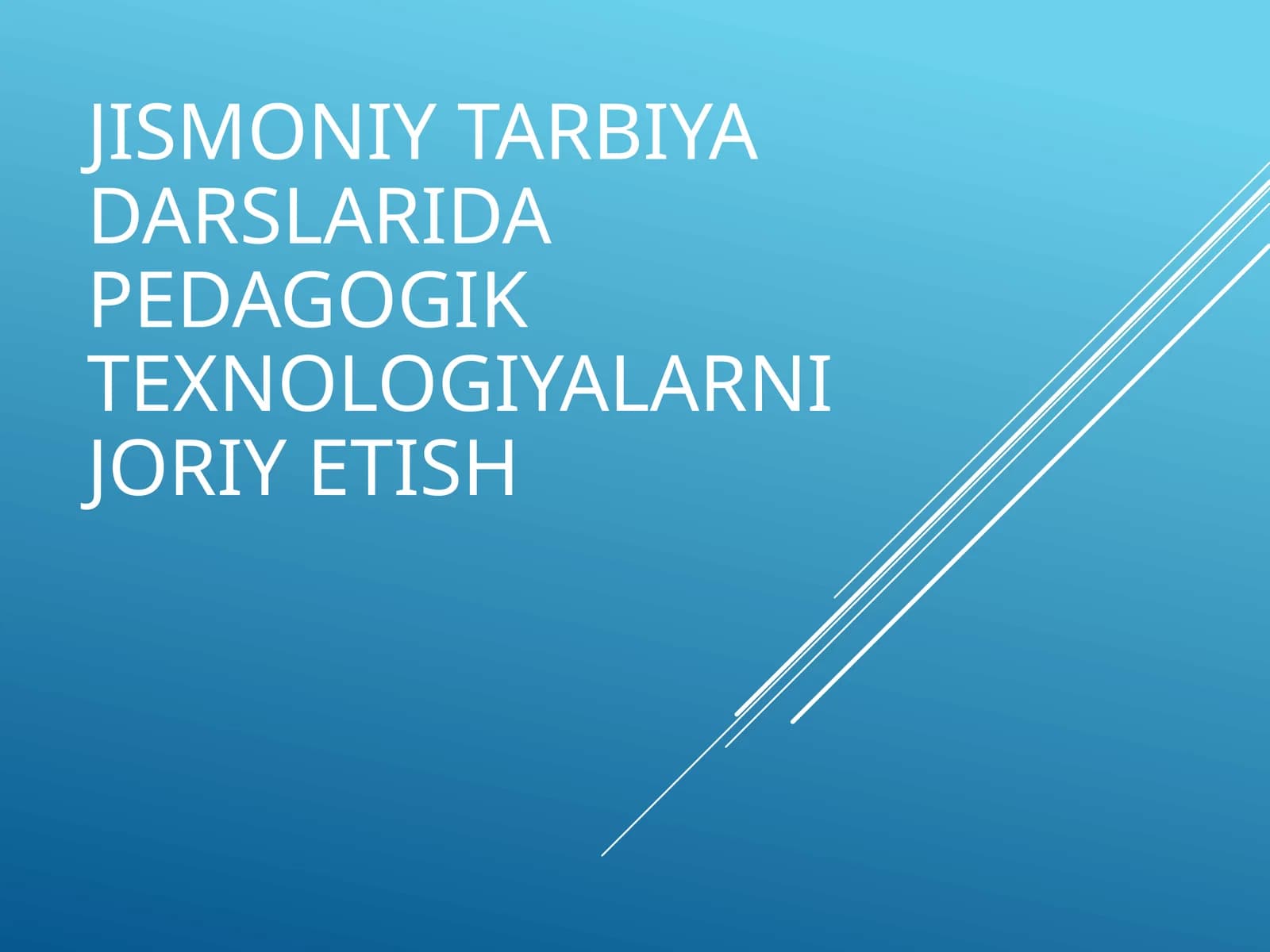 Jismoniy tarbiya darslarida pedagogik texnologiyalarni joriy etish