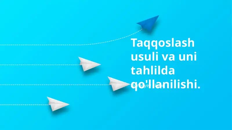 Taqqoslash usuli va uni tahlilda qo'llanilishi