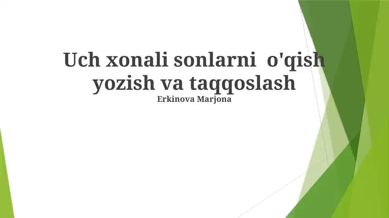 Uch xonali sonlarni o'qish yozish va taqqoslash