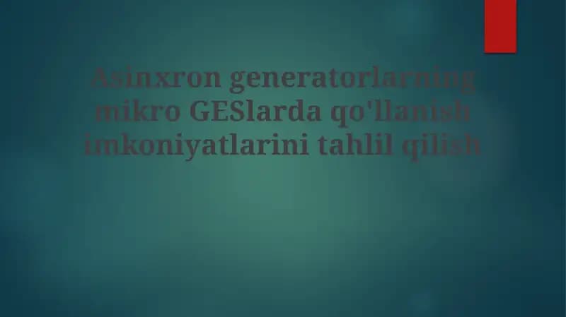 Asinxron generatorlarning mikro GESlardagi imkoniyatlari