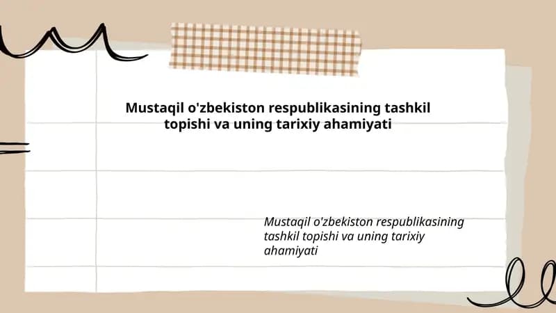 Mustaqil o'zbekiston respublikasining tashkil topishi va uning tarixiy ahamiyati