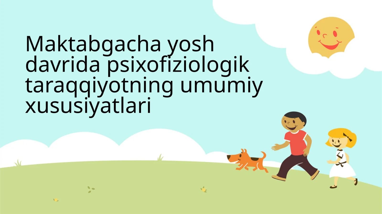 Maktabgacha yosh davrida psixofiziologik taraqqiyotning umumiy xususiyatlari