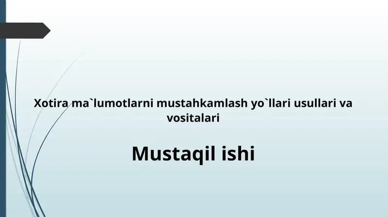 Xotira ma`lumotlarni mustahkamlash yo`llari usullari va vositalari