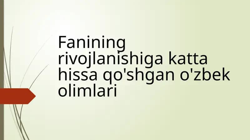 Fanining rivojlanishiga katta hissa qo'shgan o'zbek olimlari