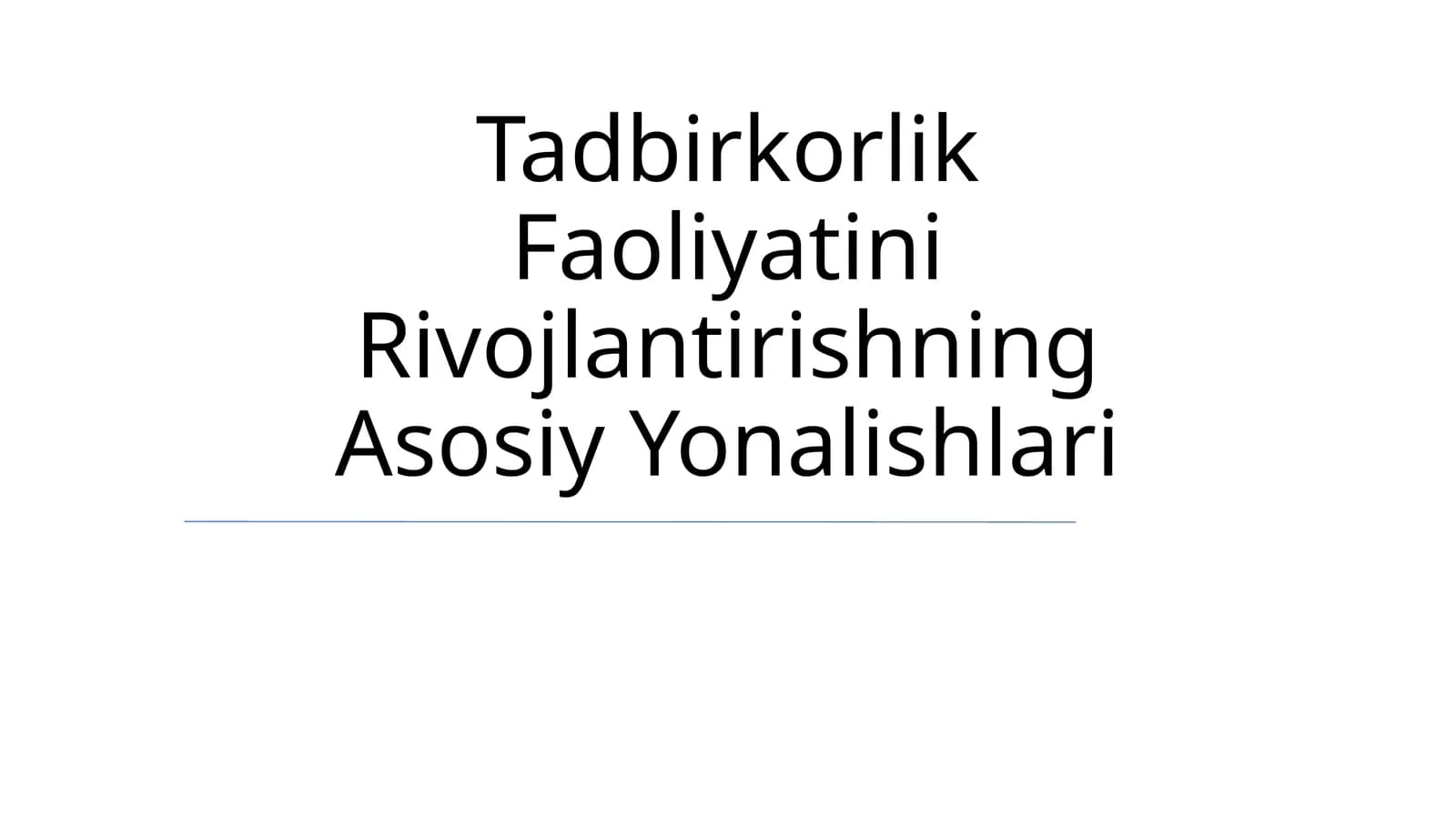 Tadbirkorlik Faoliyatini Rivojlantirishning Asosiy Yonalishlari