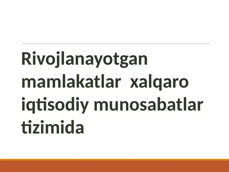 Rivojlanayotgan mamlakatlar xalqaro iqtisodiy munosabatlar tizimi