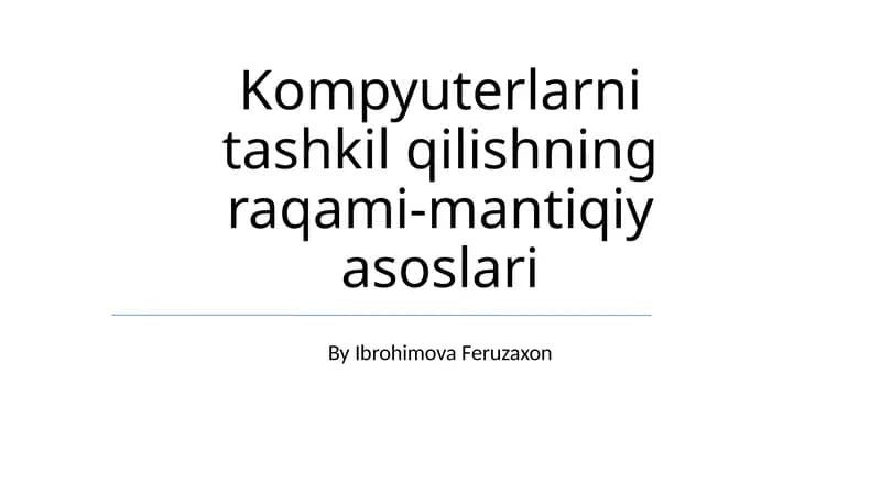Kompyuterlarni tashkil qilishning raqami-mantiqiy asoslari