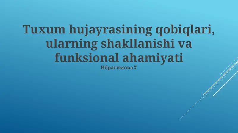 Tuxum hujayrasining qobiqlari, ularning shakllanishi va funksional ahamiyati