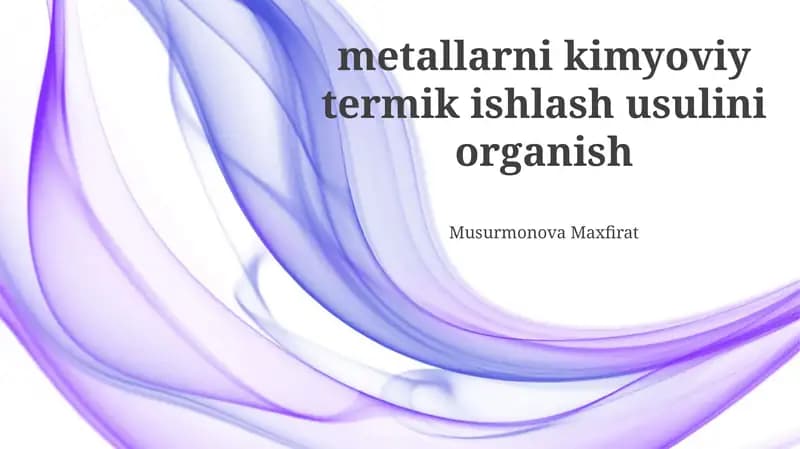 Metallarni kimyoviy termik ishlash usulini organish