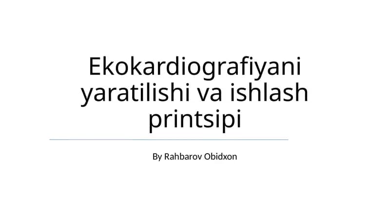 Ekokardiografiyani yaratilishi va ishlash printsipi