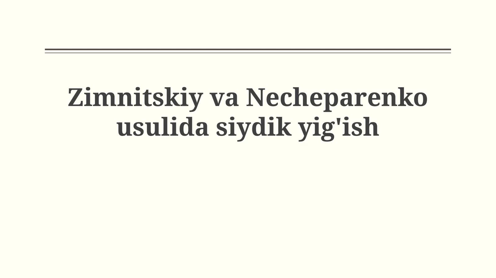 Zimnitskiy va Necheparenko usulidasiydikyig'ish