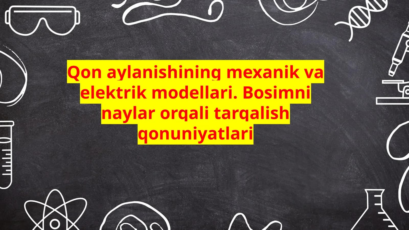 Qon aylanishining mexanik va elektrik modellari. Bosimni naylar orqali tarqalish qonuniyatlari