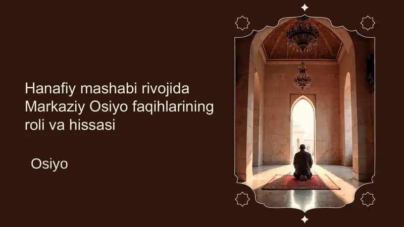 hanafiy mashabi rivojida markaziy osiyo boshlarining roli va hissasi