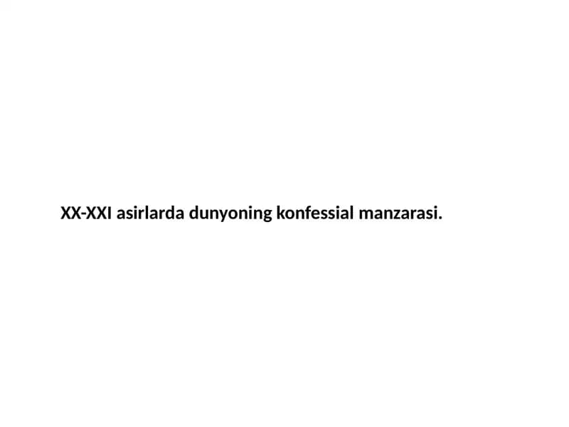XX-XXI asirlarda dunyoning konfessial manzarasi