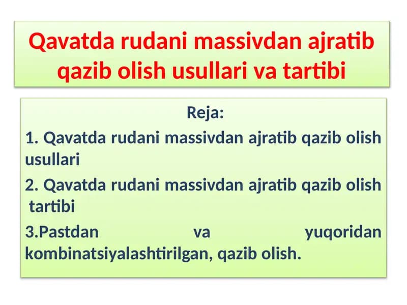 Qavatda rudani massivdan ajratib qazib olish usullari vatartibi