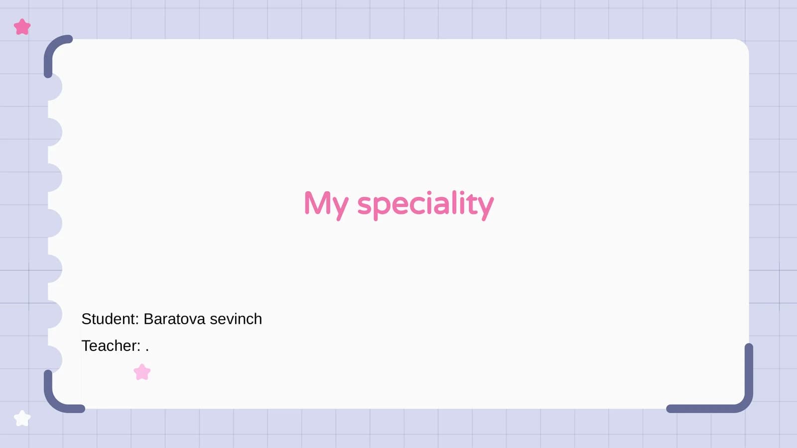 My speciality