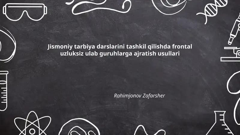 Jismoniy tarbiya darslarini tashkil qilishda frontal uzluksiz ulab guruhlarga ajratish usullari