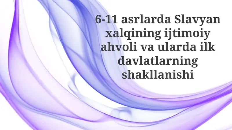 Slavyan xalqining ijtimoiyahvolivaularidagi davlatlarning shakllanishi