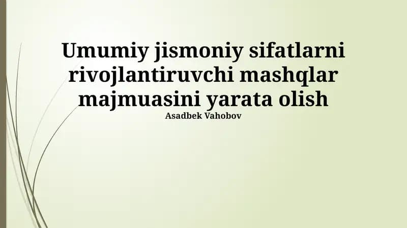 Umumiy jismoniy sifatlarni rivojlantiruvchi mashqlar majmuasi