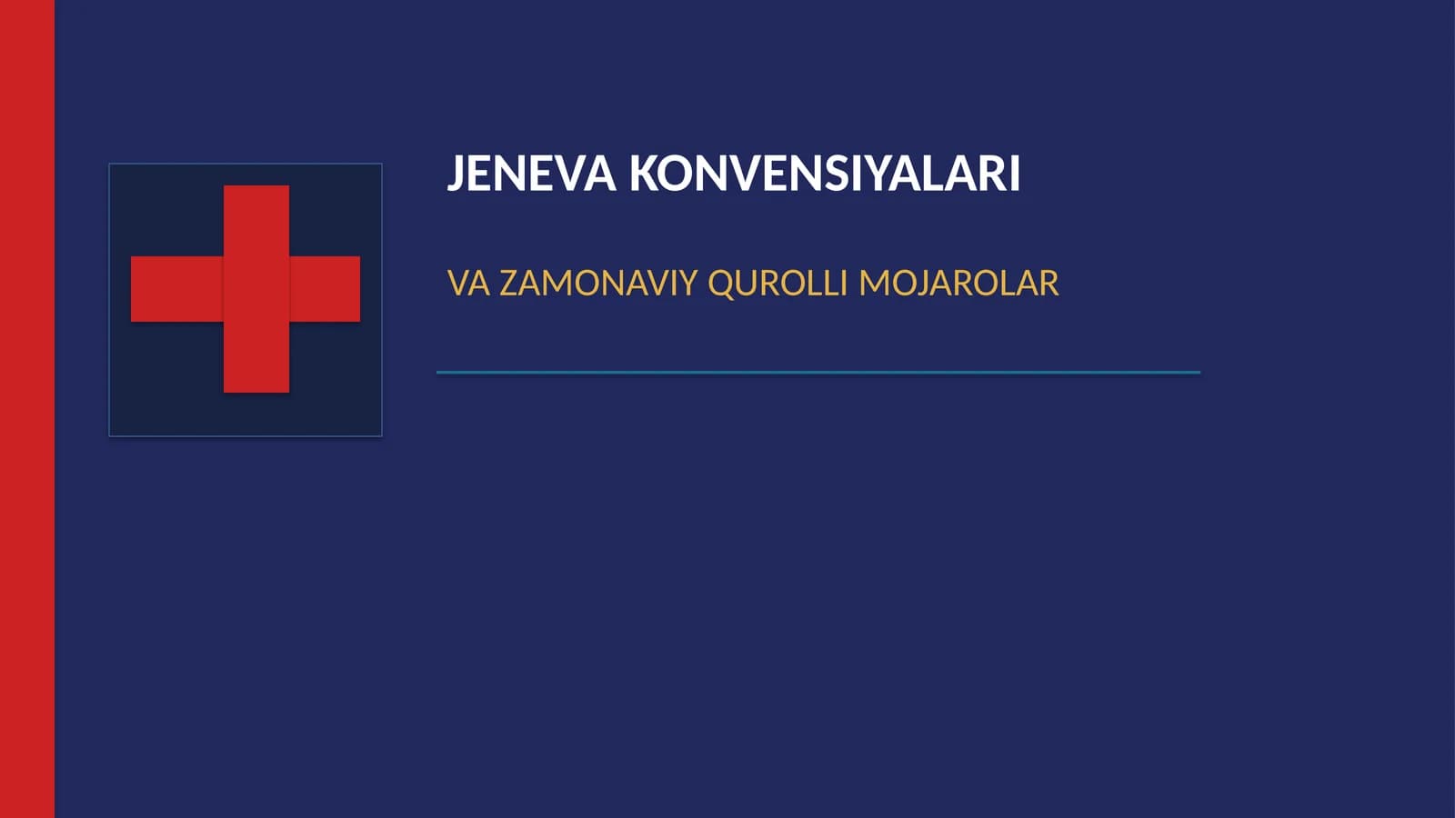 JENEVA KONVENSIYALARI VA ZAMONAVIY QUROLLI MOJAROLAR