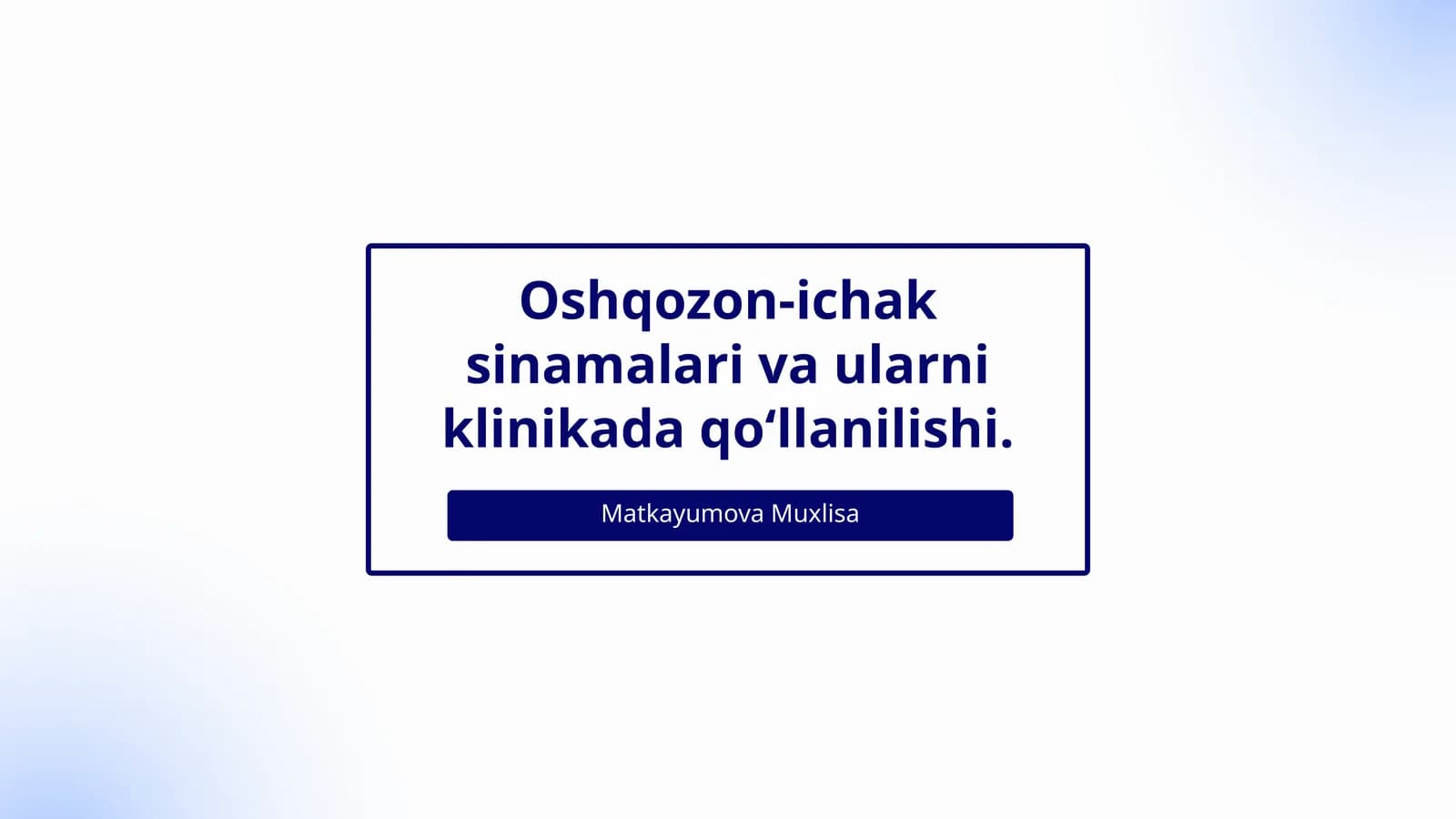 Oshqozon-ichak sinamalari va ularni klinikada qo‘llanilishi