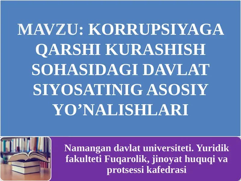 KORRUPSIYAGA QARSHI KURASHIHSOHASIDAGI DAVLAT SIYOSATINIG ASOSIY YO’NALISHLARI