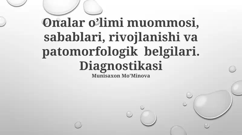 Onalar o’limi muommosi, sabablari, rivojlanishi va patomorfologik belgilari. Diagnostikasi