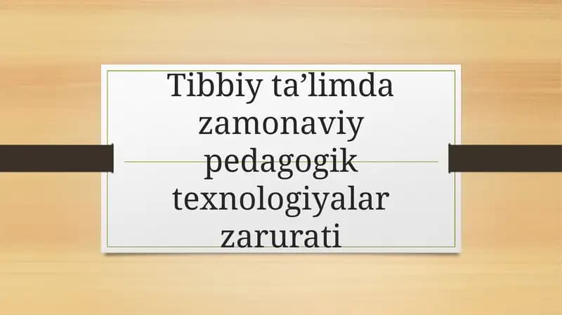 Tibbiy ta’limda zamonaviy pedagogik texnologiyalar zarurati