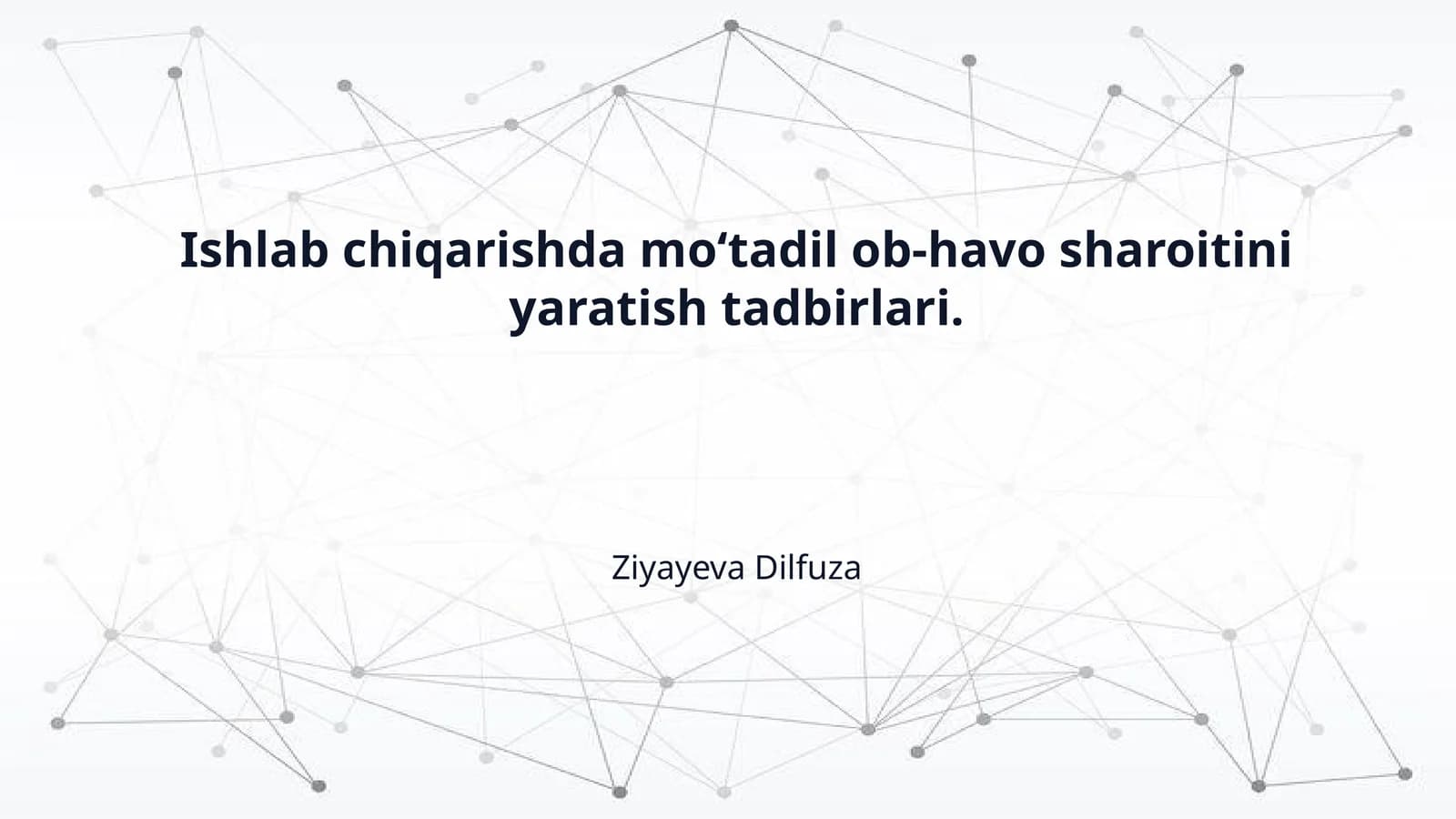 Ishlab chiqarishda mo‘tadil ob-havo sharoitini yaratish tadbirlari.