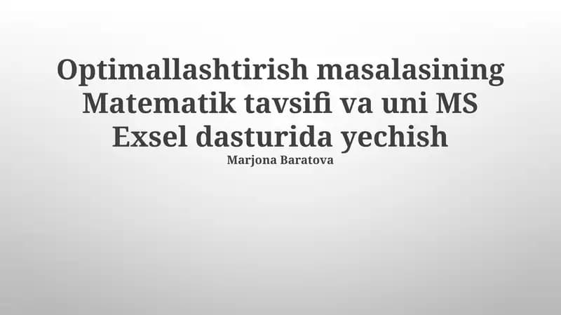 Optimallashtirish masalasining Matematik tavsifi va uni MS Exsel dasturida yechish