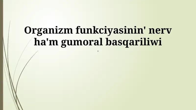 Organizmnin' nerv ha'm gumoralliq basqariliwi