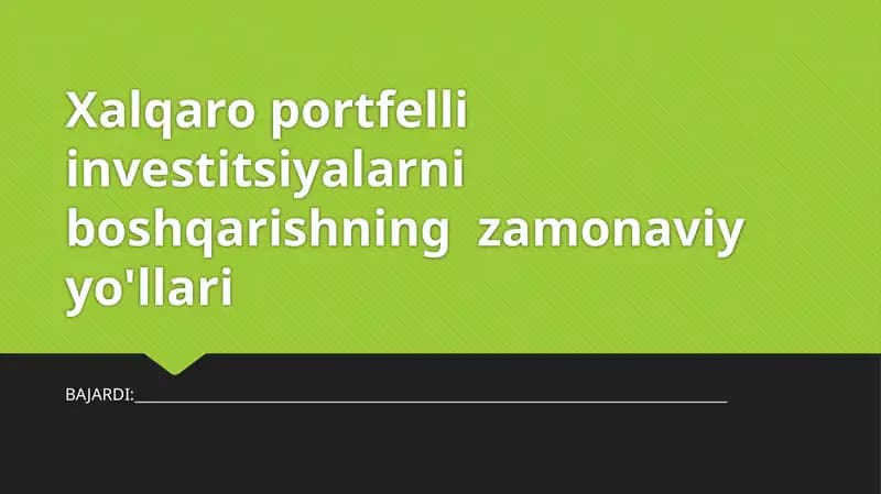 Xalqaro portfelli investitsiyalarini boshqarishning zamonaviy yo'llari