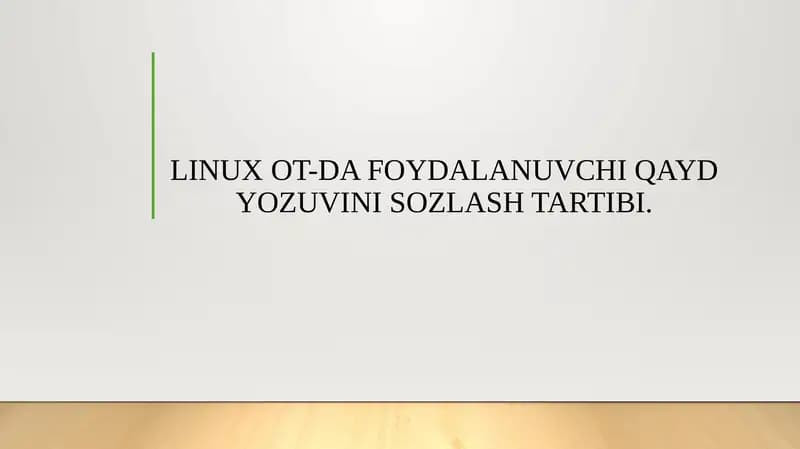 LINUX OT-DA FOYDALANUVCHI QAYD YOZUVINI SOZLASH TARTIBI.