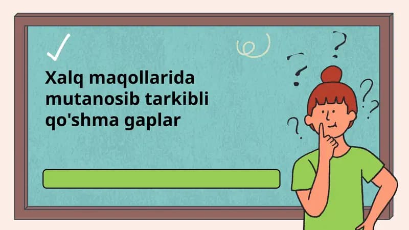 Xalq maqollarida mutanosib tarkibli qo'shma gaplar