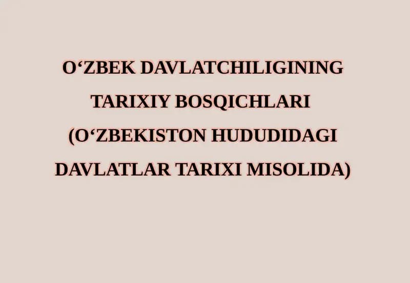O‘ZBEK DAVLATCHILIGINING TARIXIY BOSQICHLARI