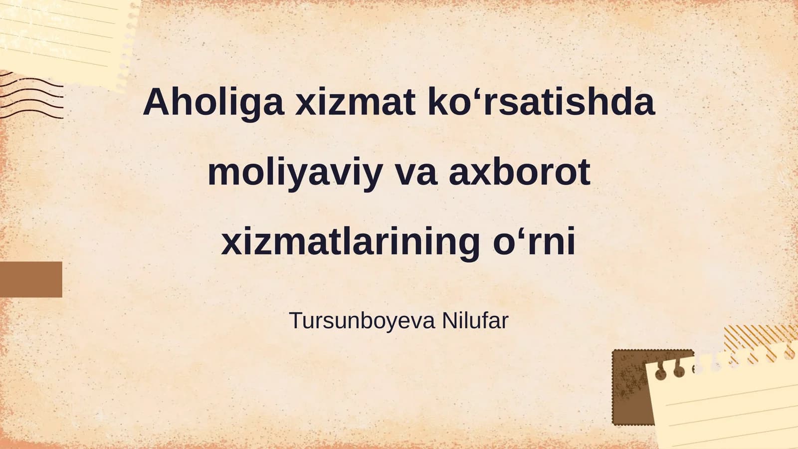 Aholiga xizmat ko‘rsatishda moliyaviy va axborot xizmatlarining o‘rni
