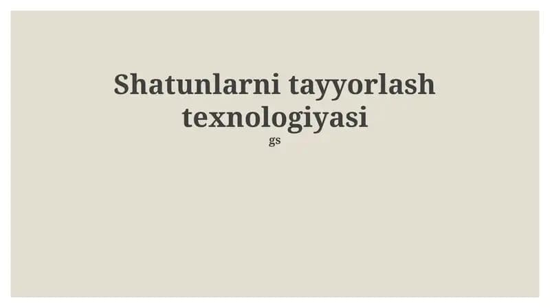 Shatunlarni tayyorlash texnologiyasi