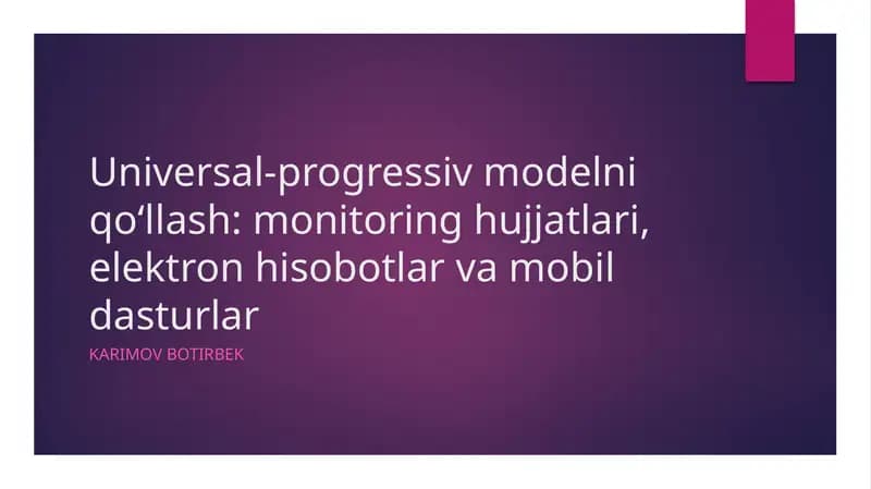 Universal-progressiv modelni qo‘llash: monitoring hujjatlari, elektron hisobotlar va mobil dasturlar